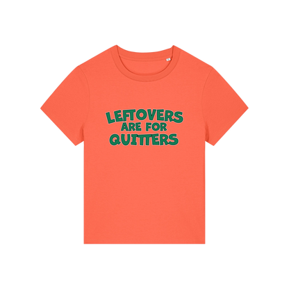 orange slogan t-shirt that reads 'leftovers are for quitters