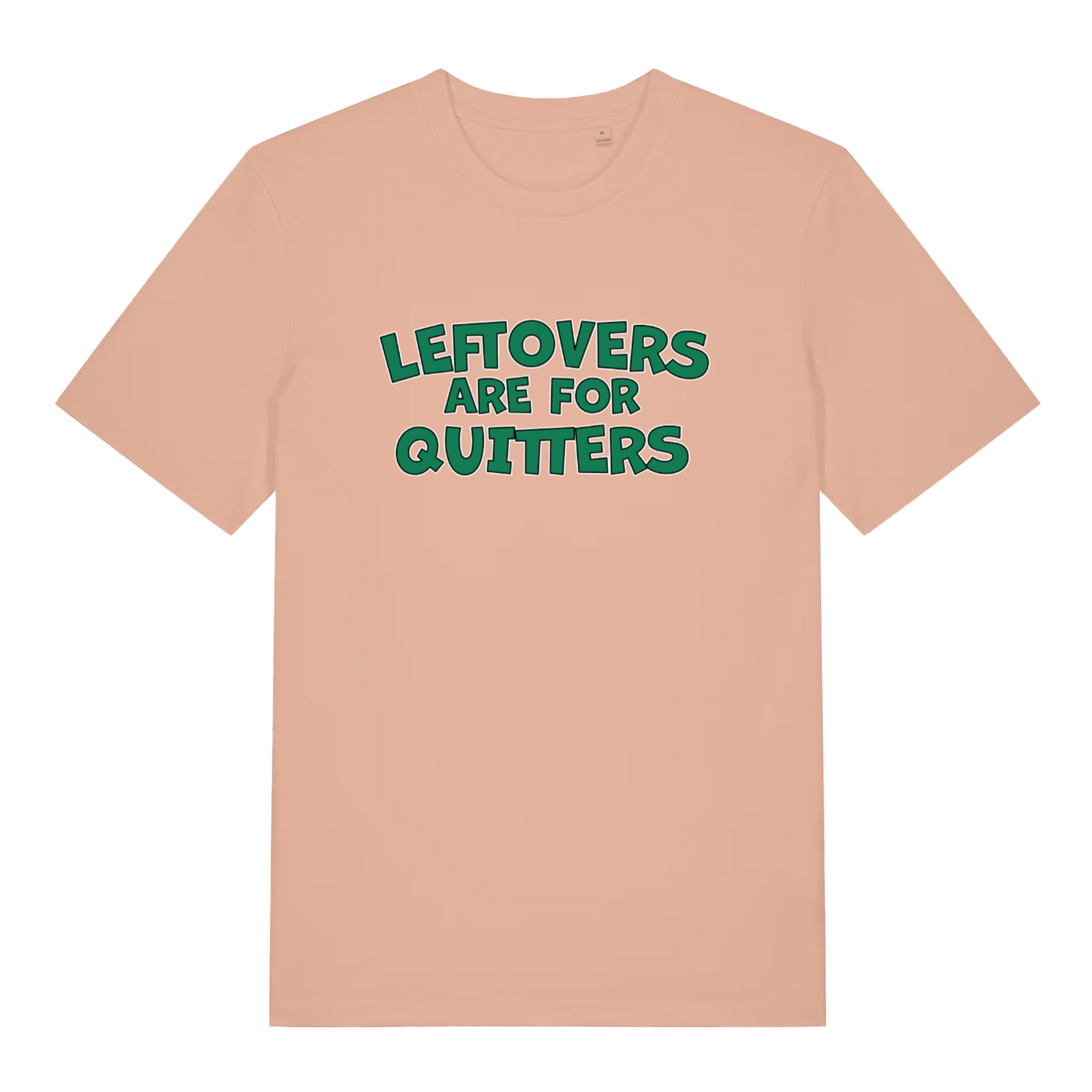 peach women's slogan t-shirt with the text 'leftovers are for quitters'