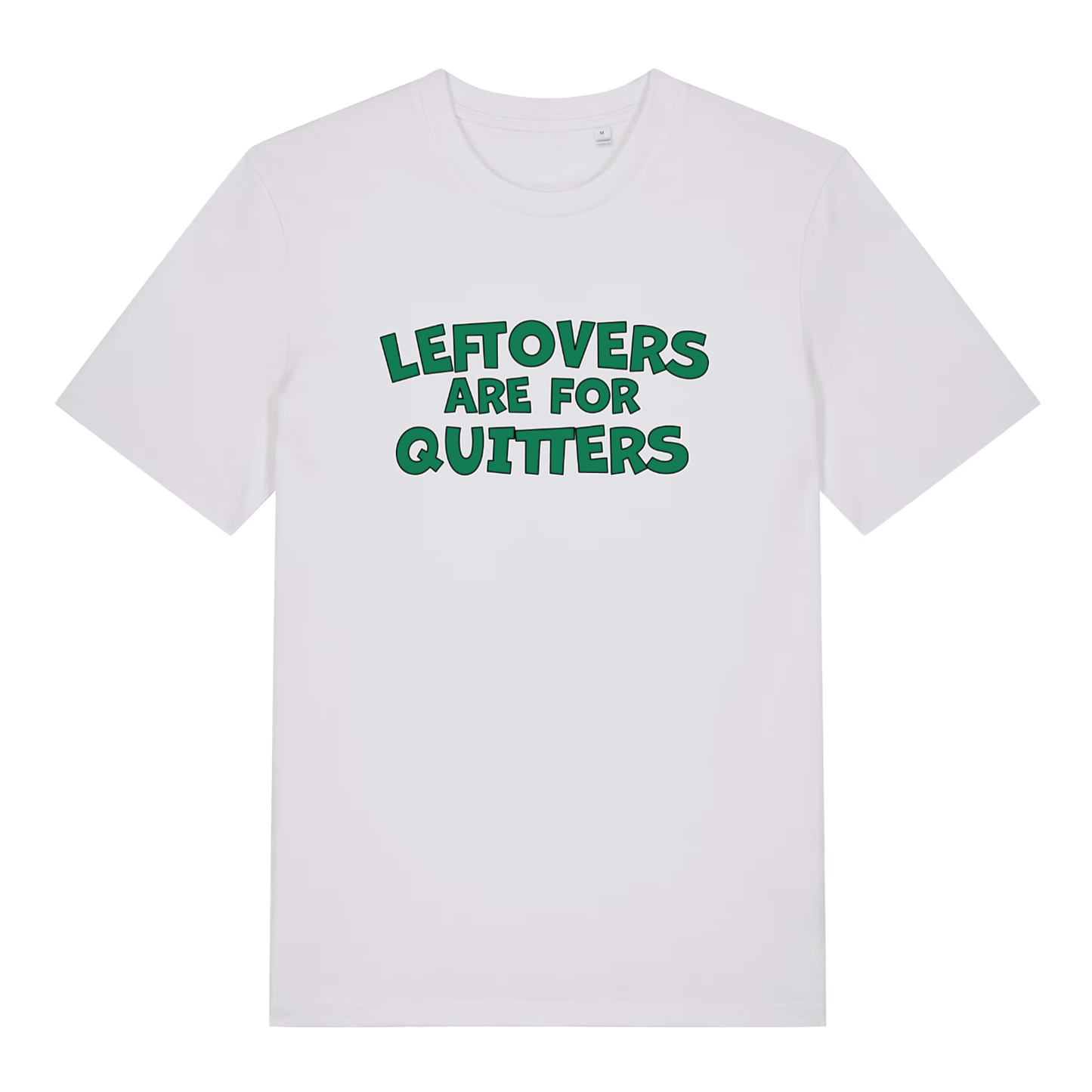 White women's Leftovers Are For Quitters funny slogan t-shirt with sharp green “LEFTOVERS ARE FOR QUITTERS” text  