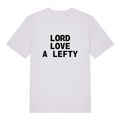 White Lord Love A Lefty funny slogan t-shirt with sharp black “LORD LOVE A LEFTY” text  