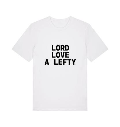 white slogan t-shirt with 'LORD LOVE A LEFTY' 