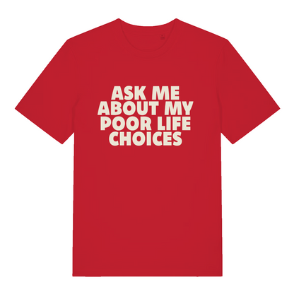 red sarcastic t-shirt with the slogan 'ask me about my poor life choices'