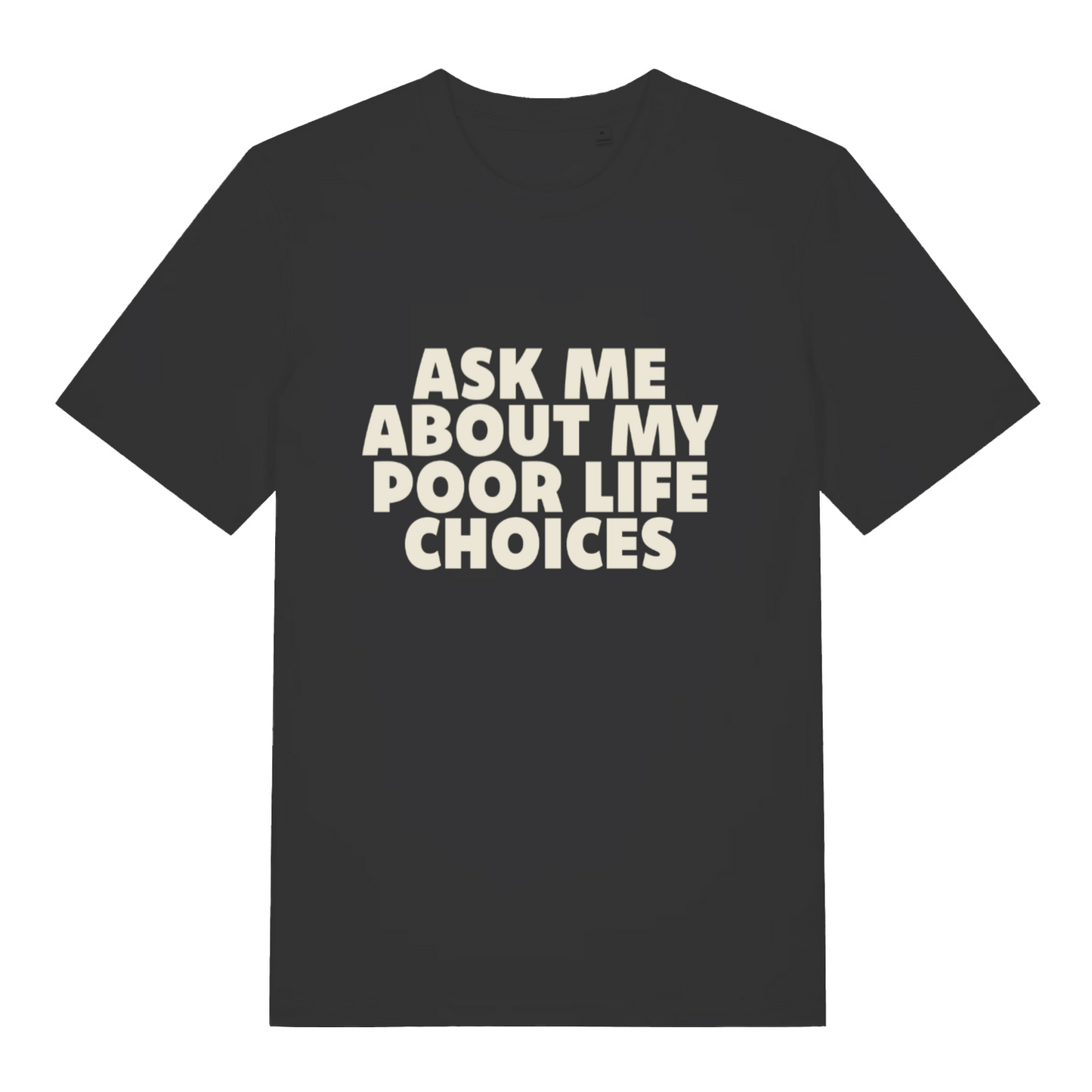 black women's sarcastic t-shirt with the slogan 'ask me about my poor life choices'