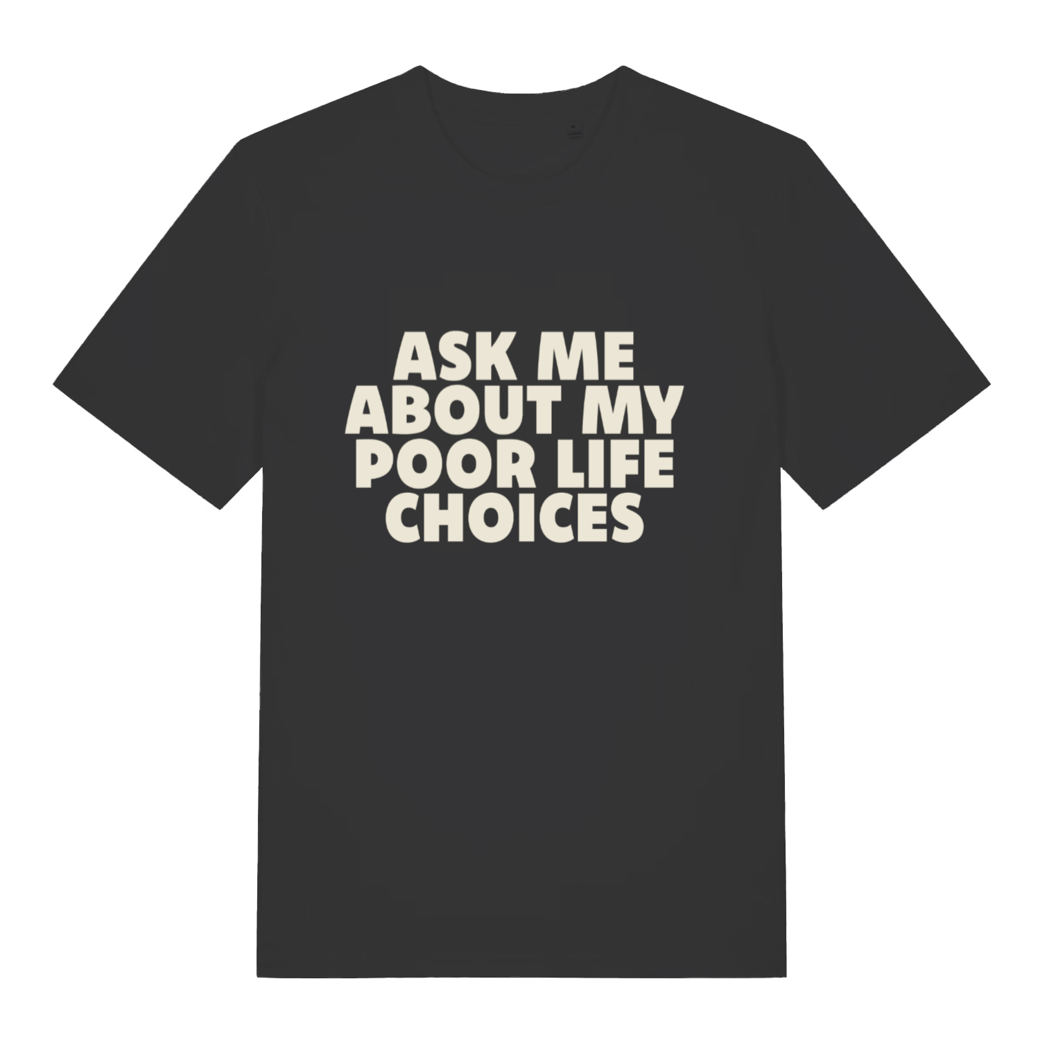 black women's sarcastic t-shirt with the slogan 'ask me about my poor life choices'