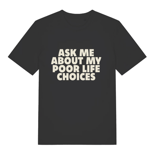 black women's sarcastic t-shirt with the slogan 'ask me about my poor life choices'