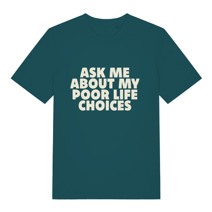 teal women's sarcastic t-shirt with the slogan 'ask me about my poor life choices'