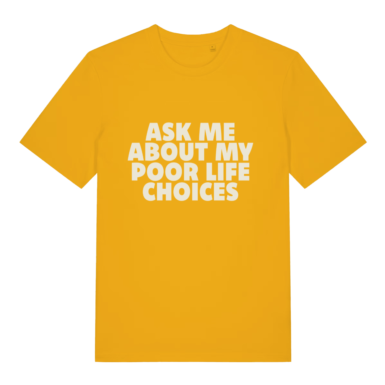 yellow women's sarcastic t-shirt with the slogan 'ask me about my poor life choices'
