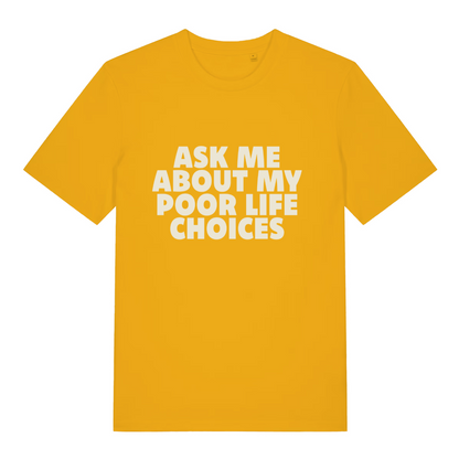 yellow women's sarcastic t-shirt with the slogan 'ask me about my poor life choices'