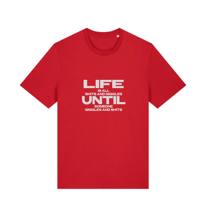 red funny slogan t-shirt with 'life is all shits and giggles until someone giggles and shits'