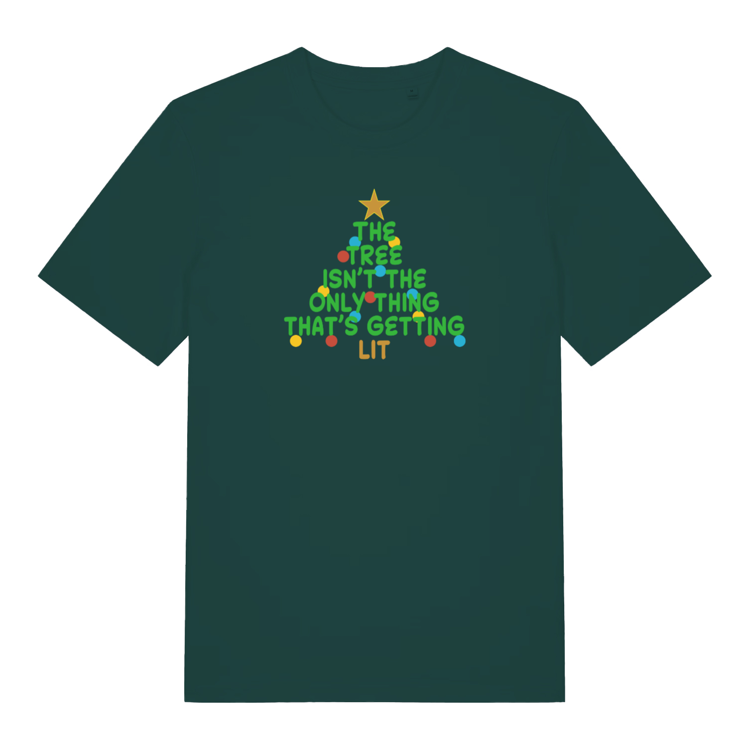 green christmas t-shirt with the slogan 'the tree isn't the only thing that's getting lit'