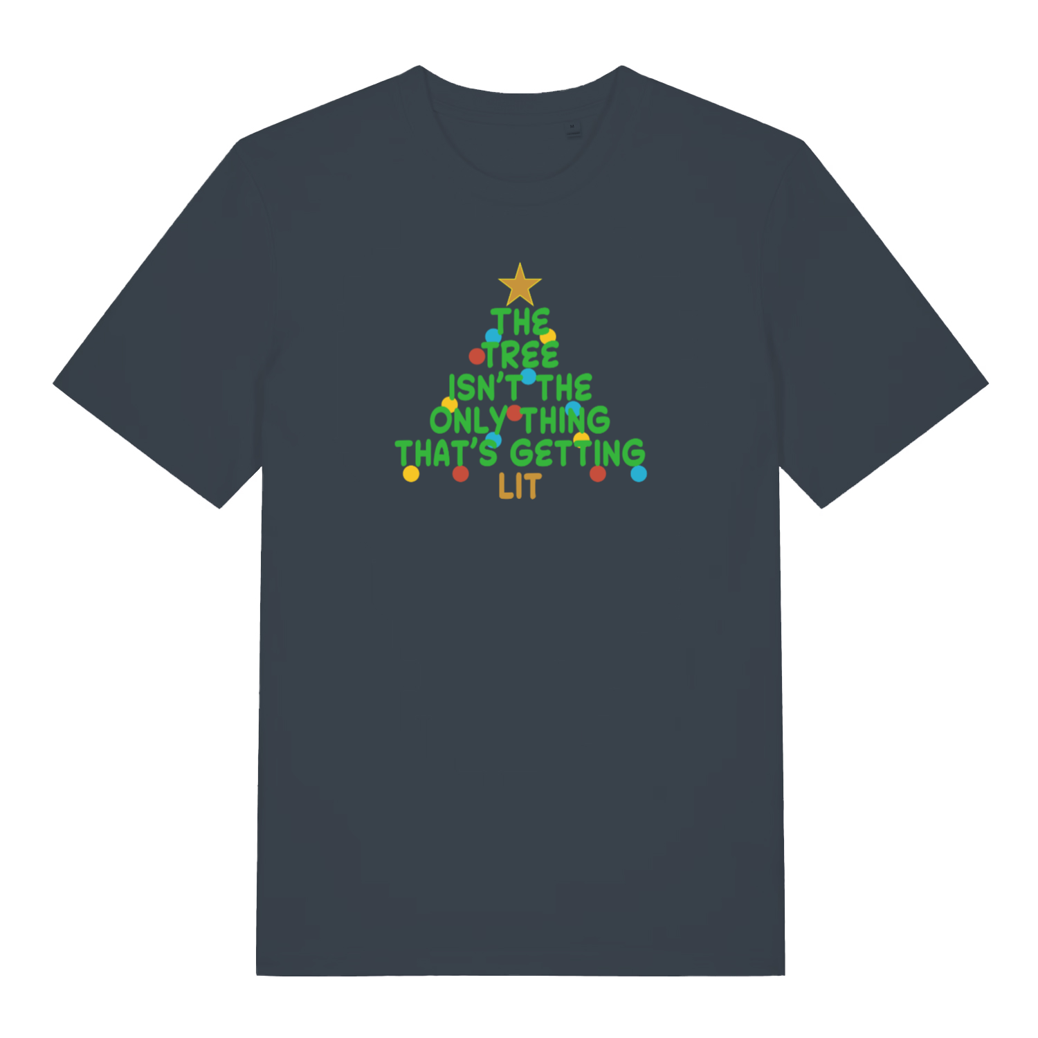 ink grey christmas t-shirt with the slogan 'the tree isn't the only thing that's getting lit'
