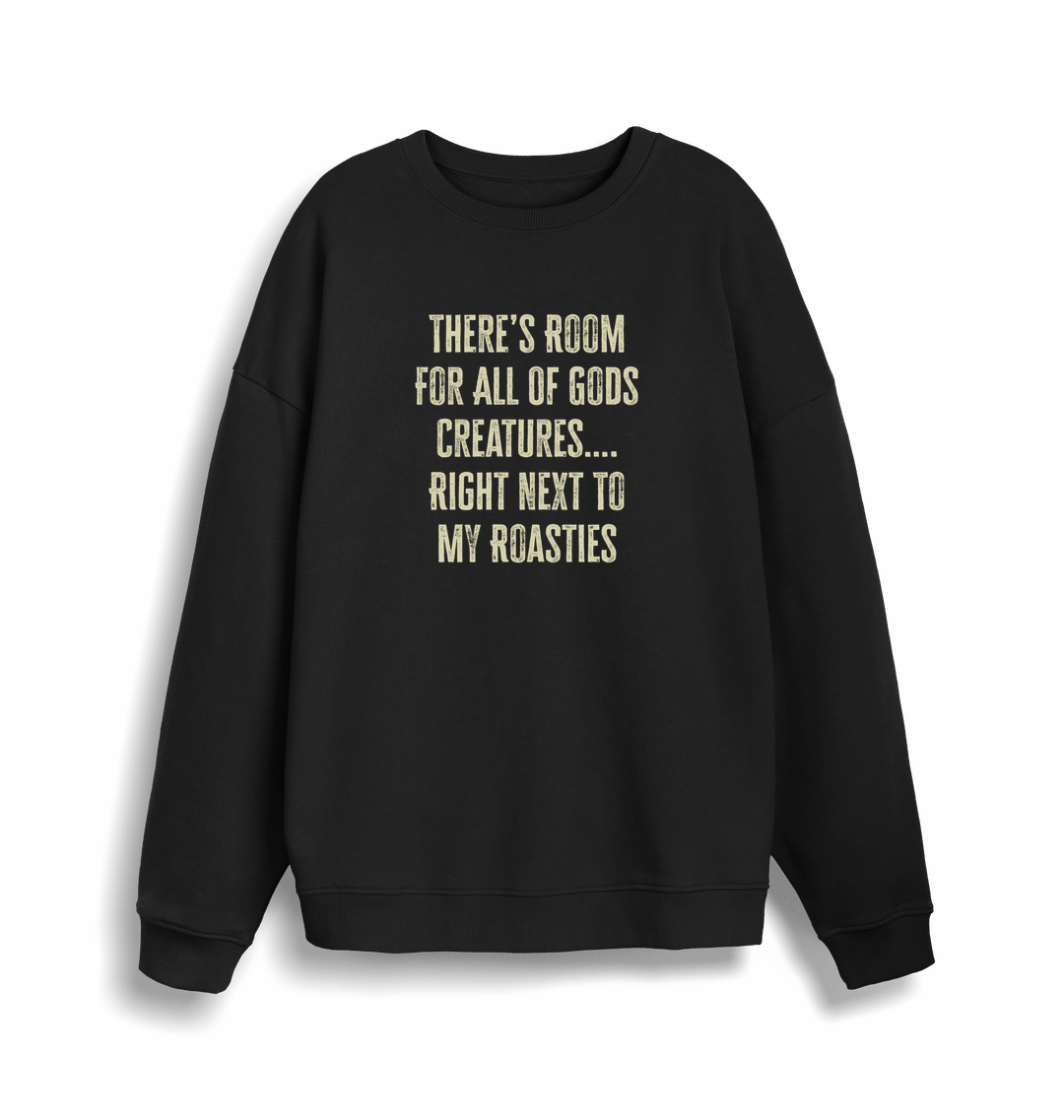 black christmas slogan sweater with 'there's room for all of gods creatures right next to my roasties'