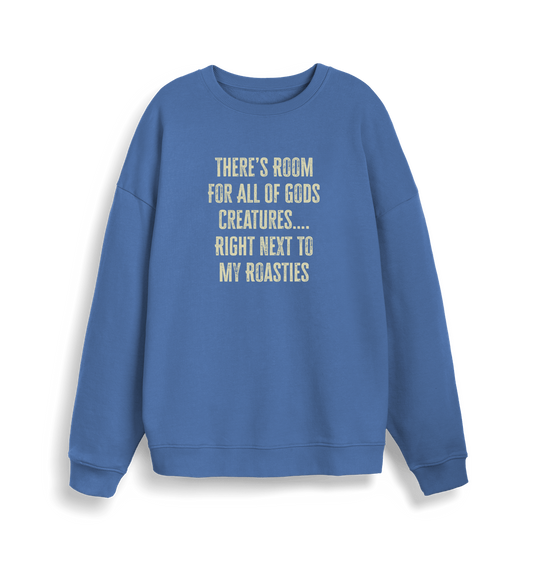 blue christmas slogan sweater with 'there's room for all of gods creatures right next to my roasties'
