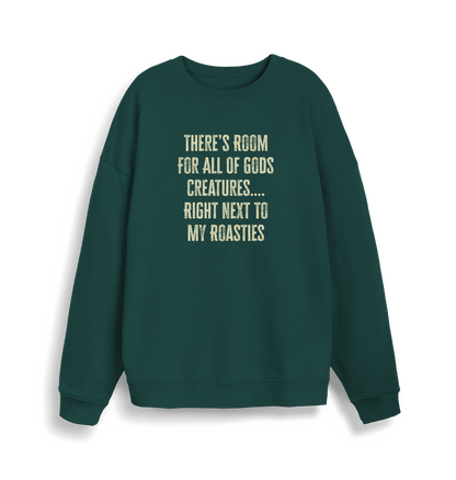 green christmas slogan sweater with 'there's room for all of gods creatures right next to my roasties'