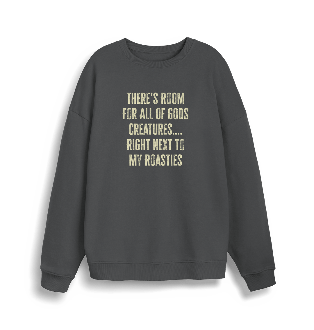 grey christmas slogan sweater with 'there's room for all of gods creatures right next to my roasties'