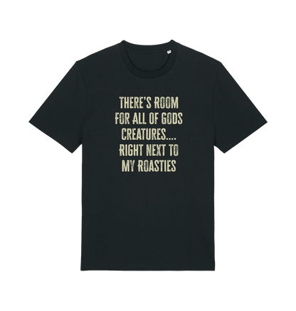 black christmas t-shirt with 'there's room for all of gods creatures right next to my roasties'