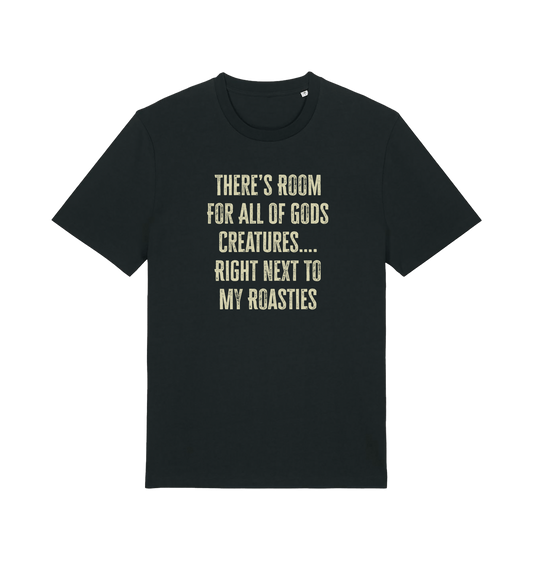 black christmas t-shirt with 'there's room for all of gods creatures right next to my roasties'