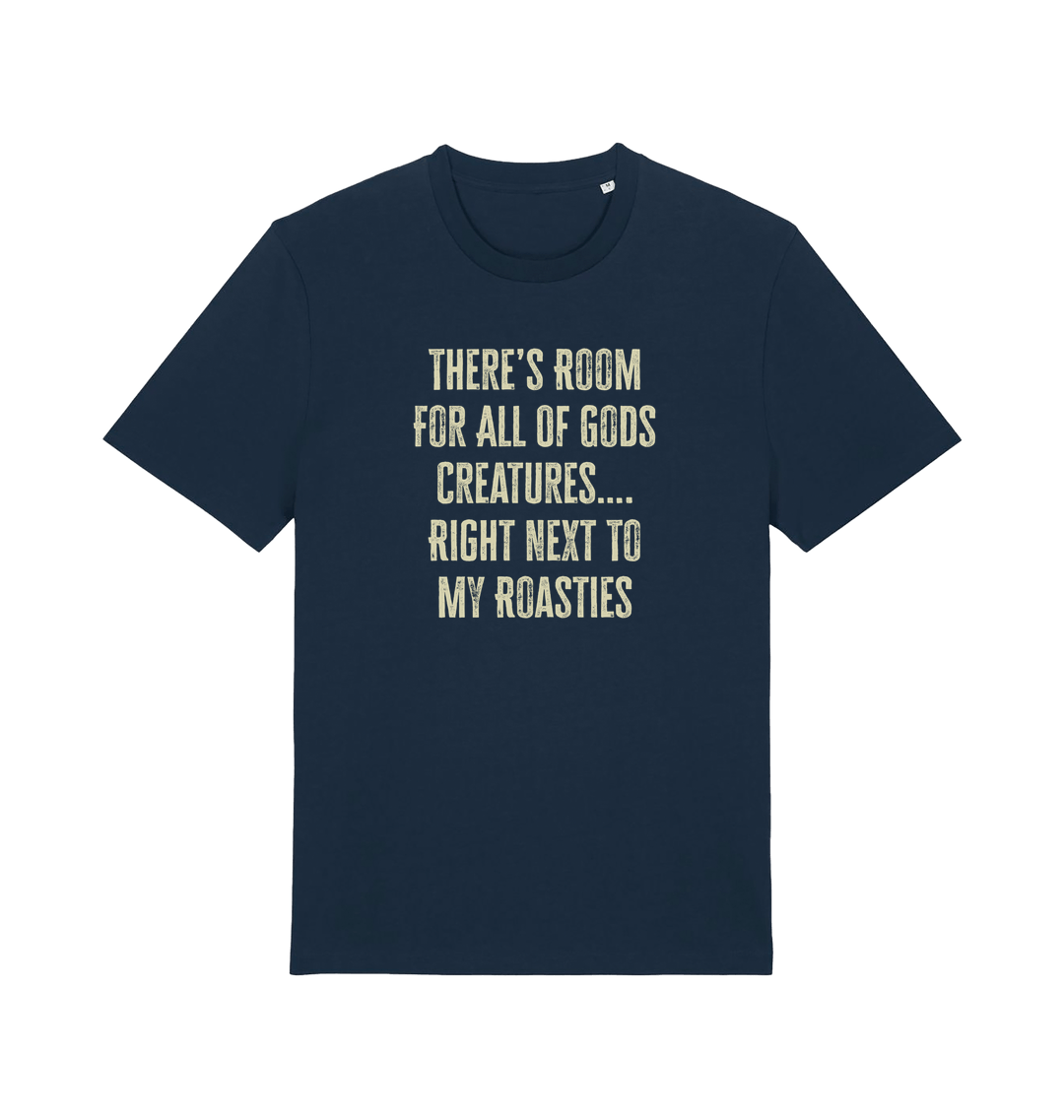 navy christmas t-shirt with 'there's room for all of gods creatures right next to my roasties'