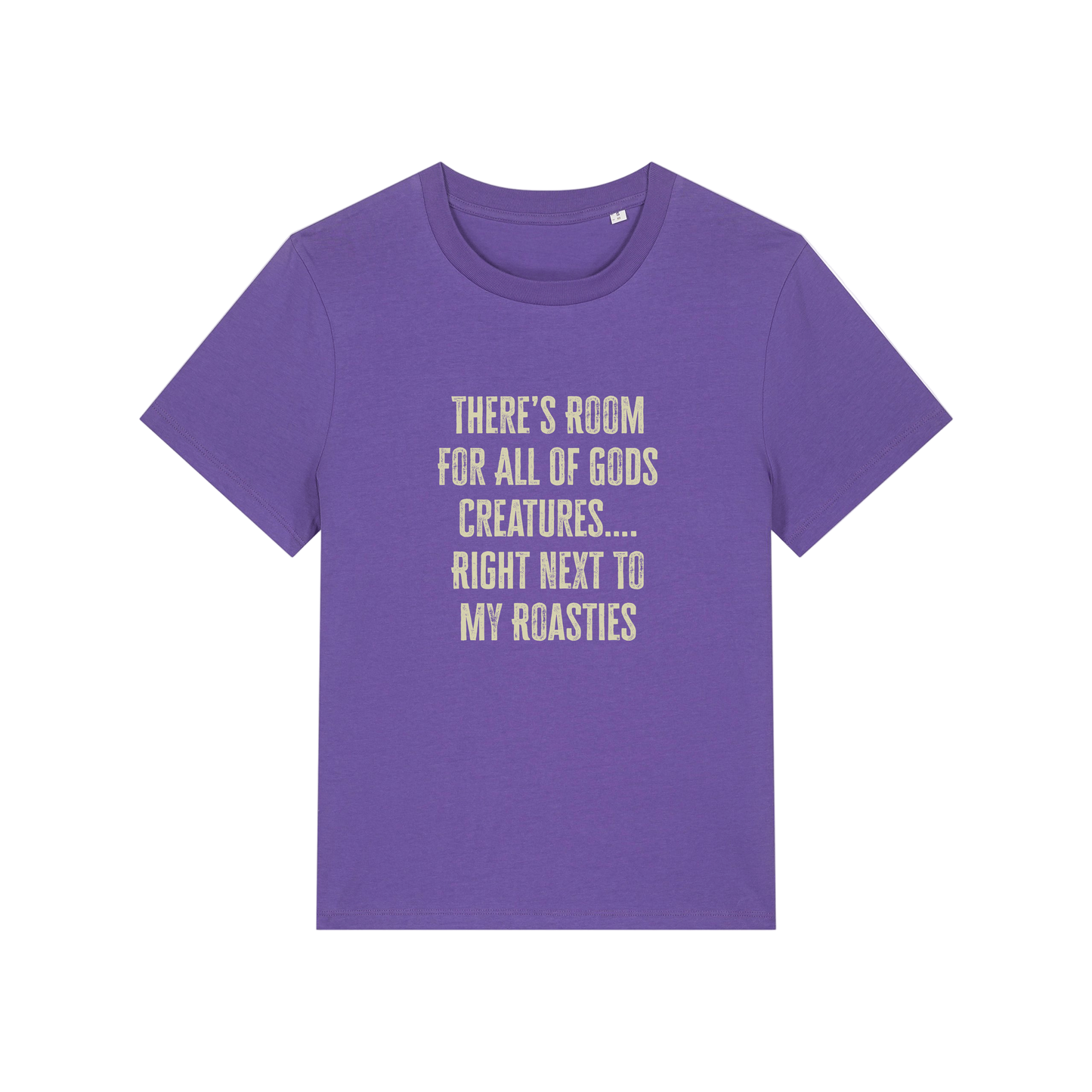 purple funny slogan t-shirt that reads 'there's room for all of gods creatures .. right next to my roasties'