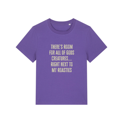 purple funny slogan t-shirt that reads 'there's room for all of gods creatures .. right next to my roasties'