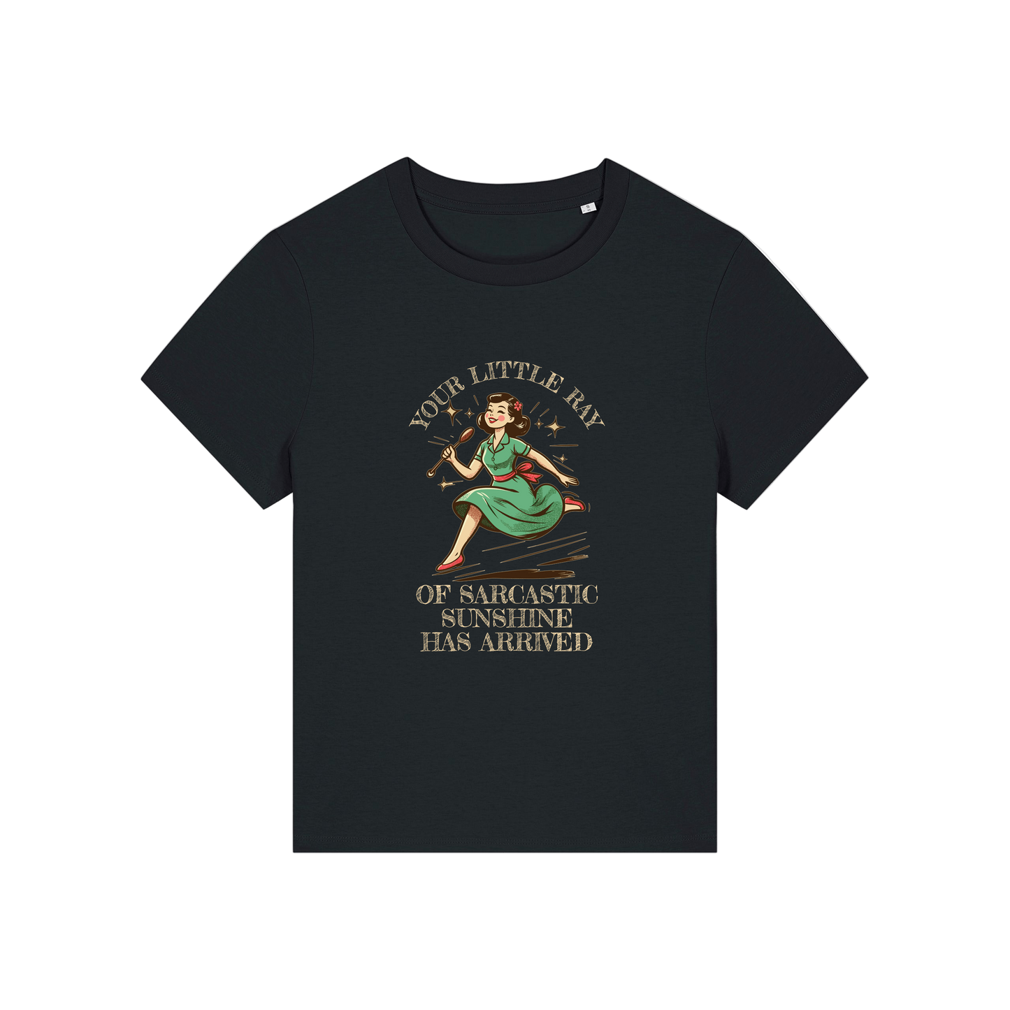 black funny graphic t-shirt with a retro woman ad the slogan 'your little ray of sarcastic sunshine has arrived'