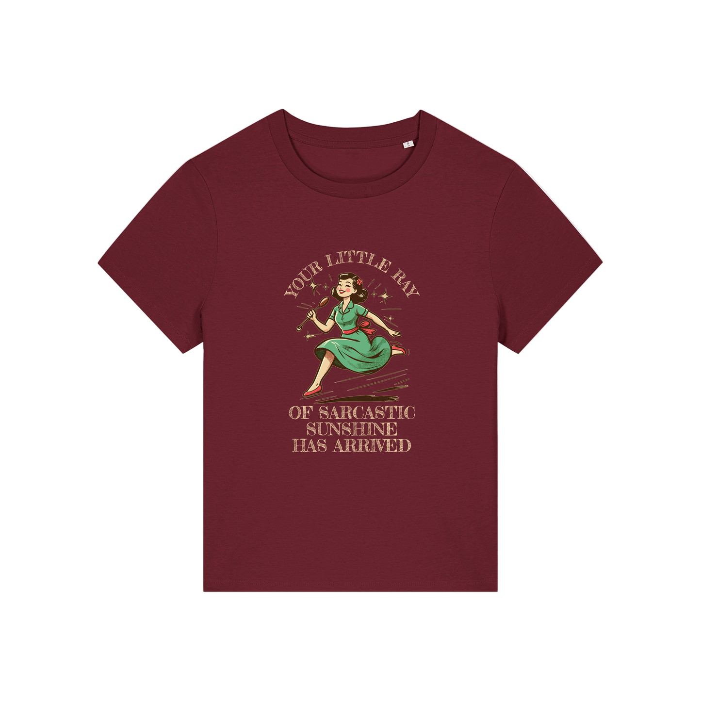 burgundy funny graphic t-shirt with a retro woman ad the slogan 'your little ray of sarcastic sunshine has arrived'