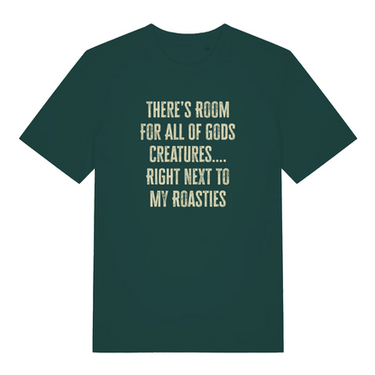 green xmas t-shirt with the slogan 'there's room for all of gods creatures right next to my roasties'