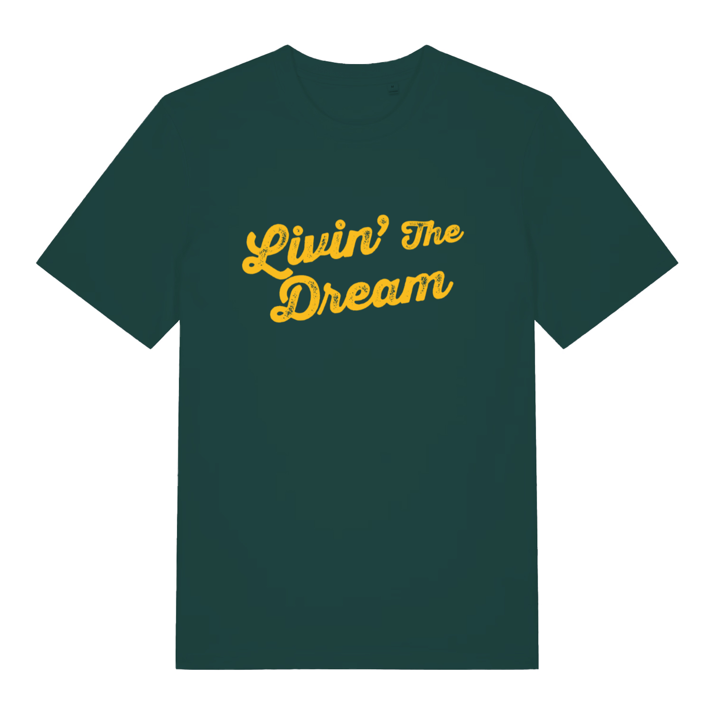 Green Livin’ The Dream funny slogan t-shirt with bold “Livin’ The Dream” design  