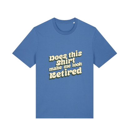 blue funny old man t-shirt with the slogan 'does this shirt make me look retired'