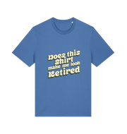 blue funny old man t-shirt with the slogan 'does this shirt make me look retired'