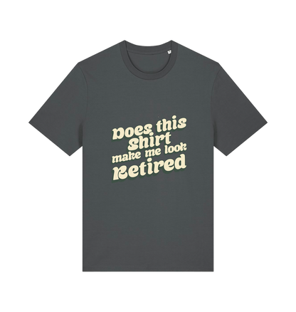 grey funny old man t-shirt with the slogan 'does this shirt make me look retired'