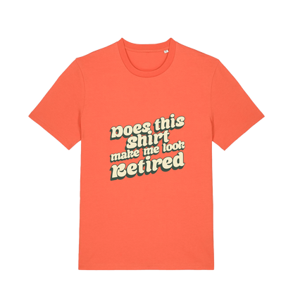 orange funny old man t-shirt with the slogan 'does this shirt make me look retired'