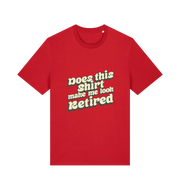 red funny old man t-shirt with the slogan 'does this shirt make me look retired'