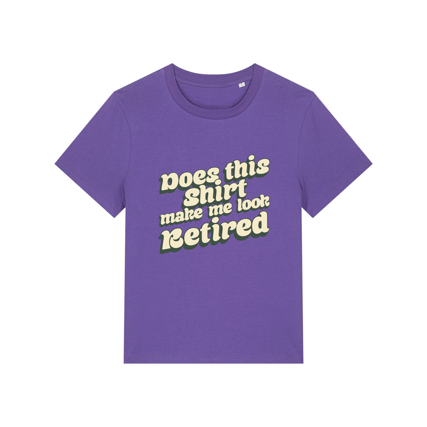purple funny slogan t-shirt that reads 'does this shirt make me look retired'