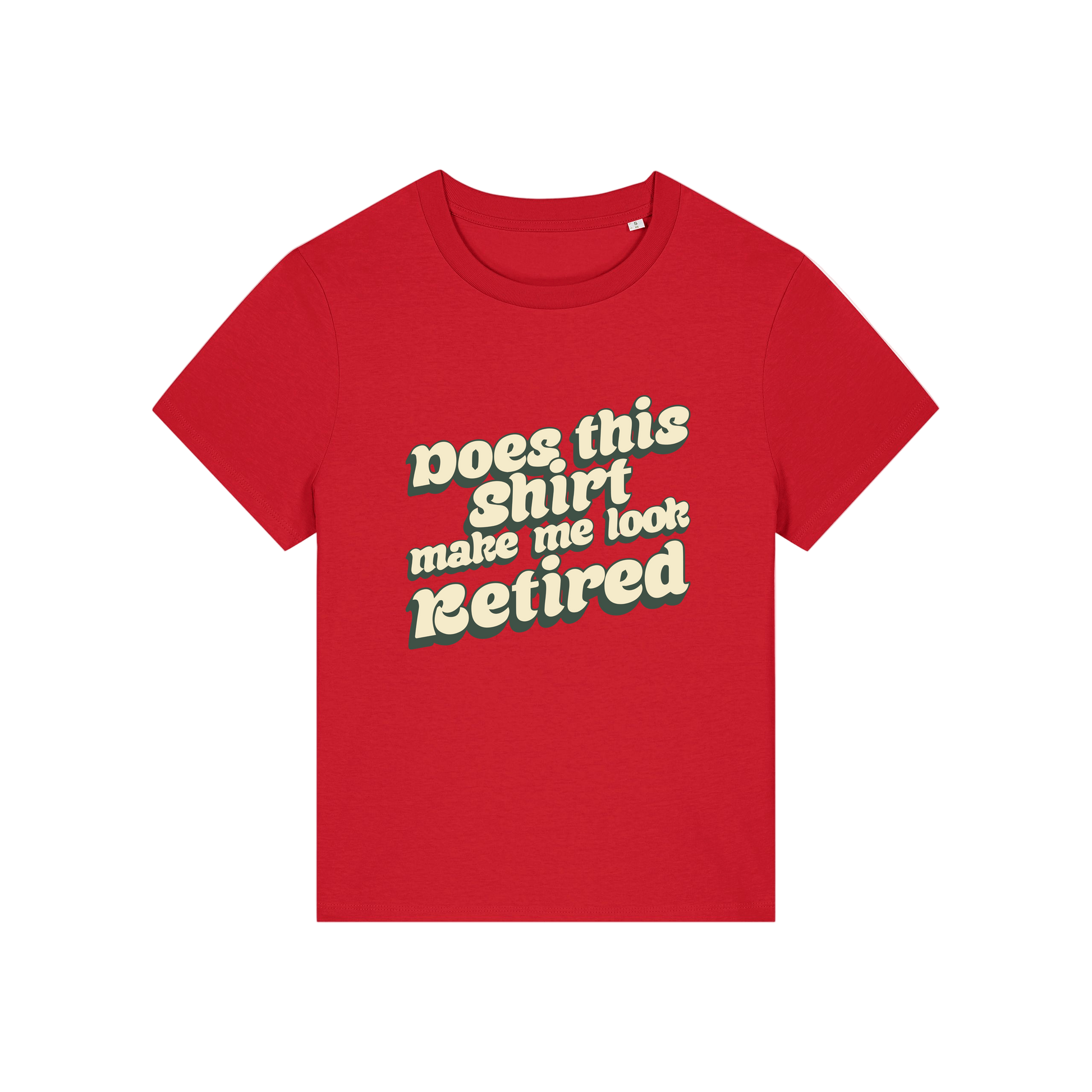 red funny slogan t-shirt that reads 'does this shirt make me look retired'