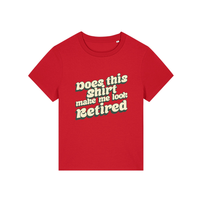 red funny slogan t-shirt that reads 'does this shirt make me look retired'