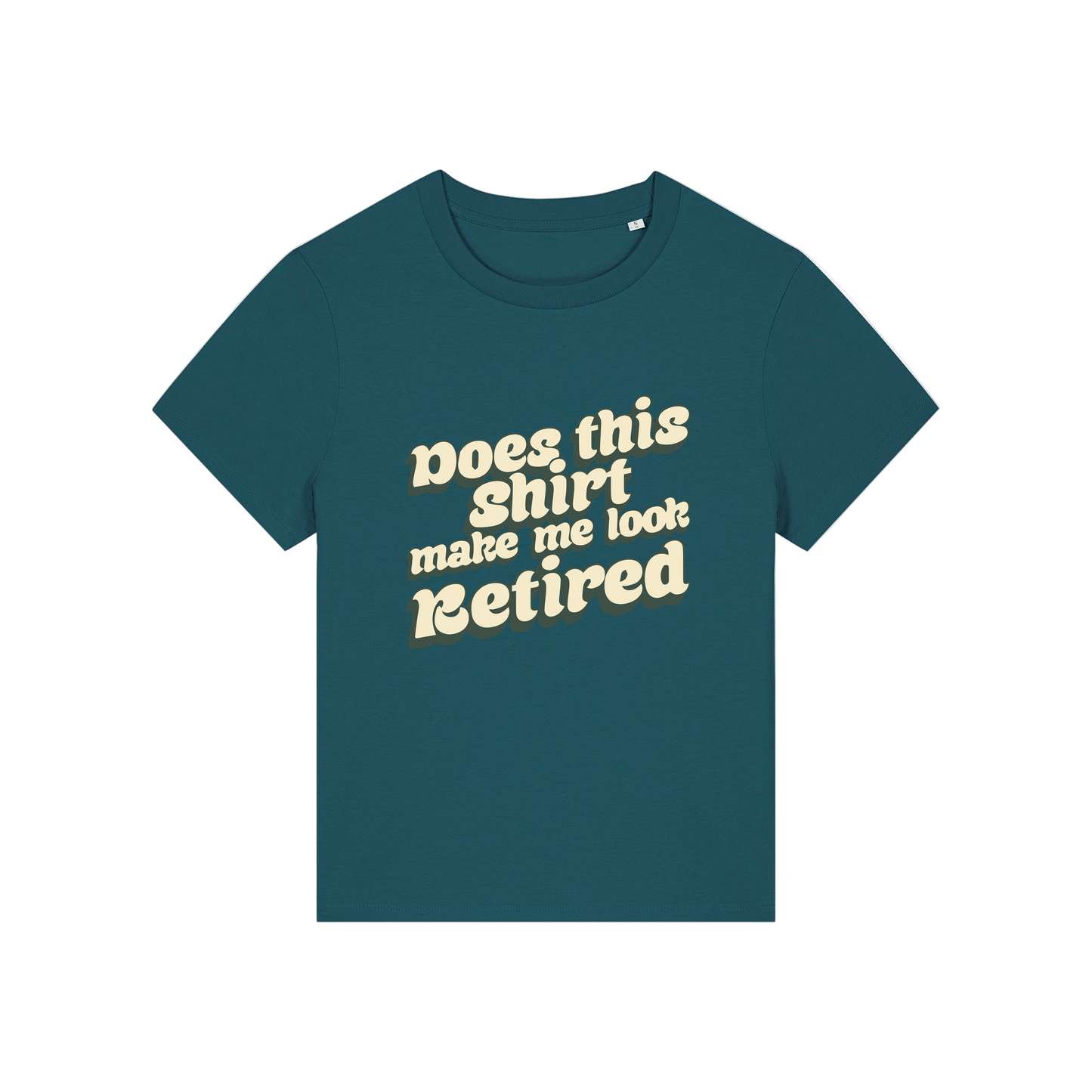 teal funny slogan t-shirt that reads 'does this shirt make me look retired'
