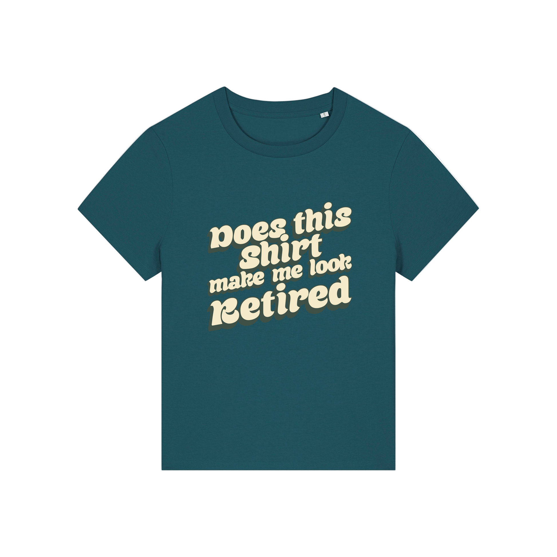 teal funny slogan t-shirt that reads 'does this shirt make me look retired'