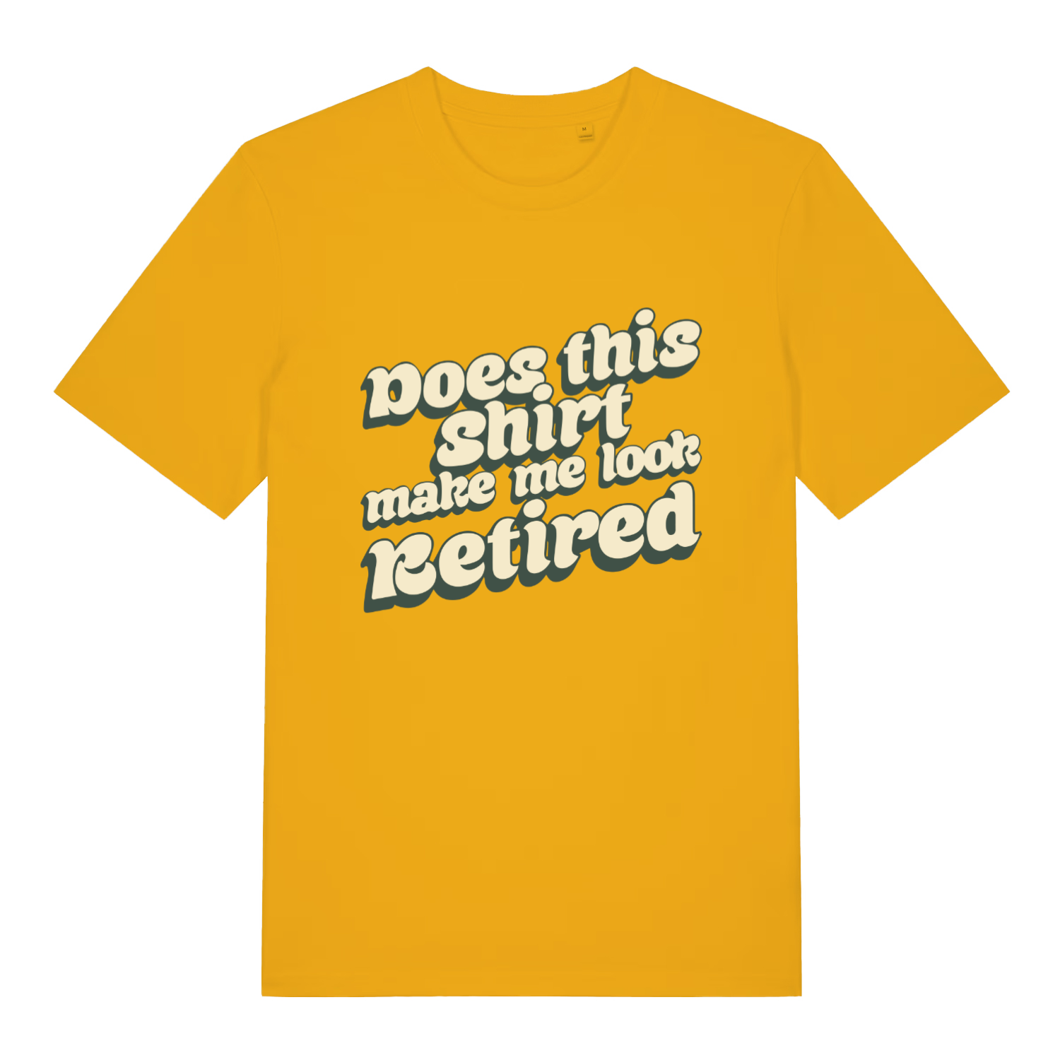 Yellow women’s Does This Shirt Make Me Look Retired funny slogan t-shirt with classic retro “Does this shirt make me look Retired” design  