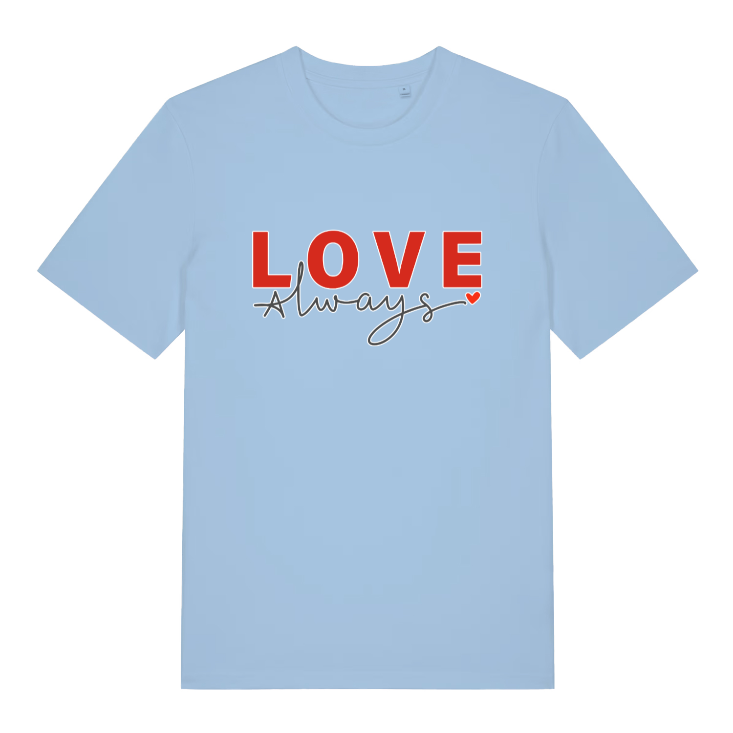 Light blue Love Always funny slogan t-shirt featuring classic red “LOVE always” lettering and heart  
