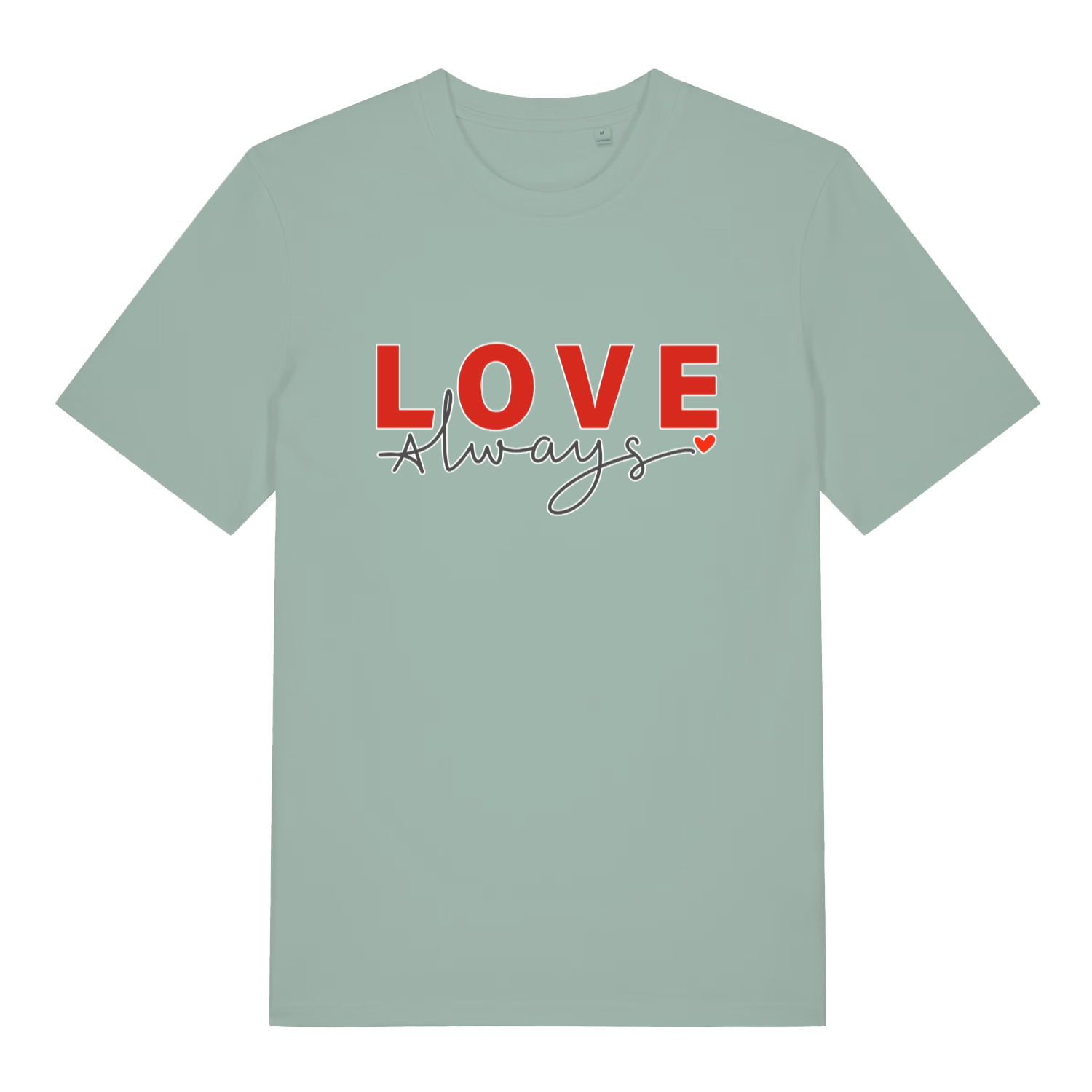 Light green Love Always funny slogan t-shirt with bold “LOVE always” design and small red heart  
