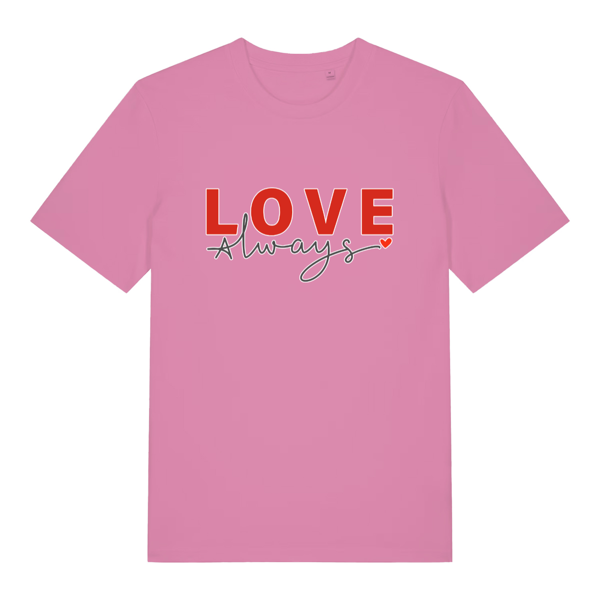Pink Love Always funny slogan t-shirt with sharp red “LOVE always” text and small heart  