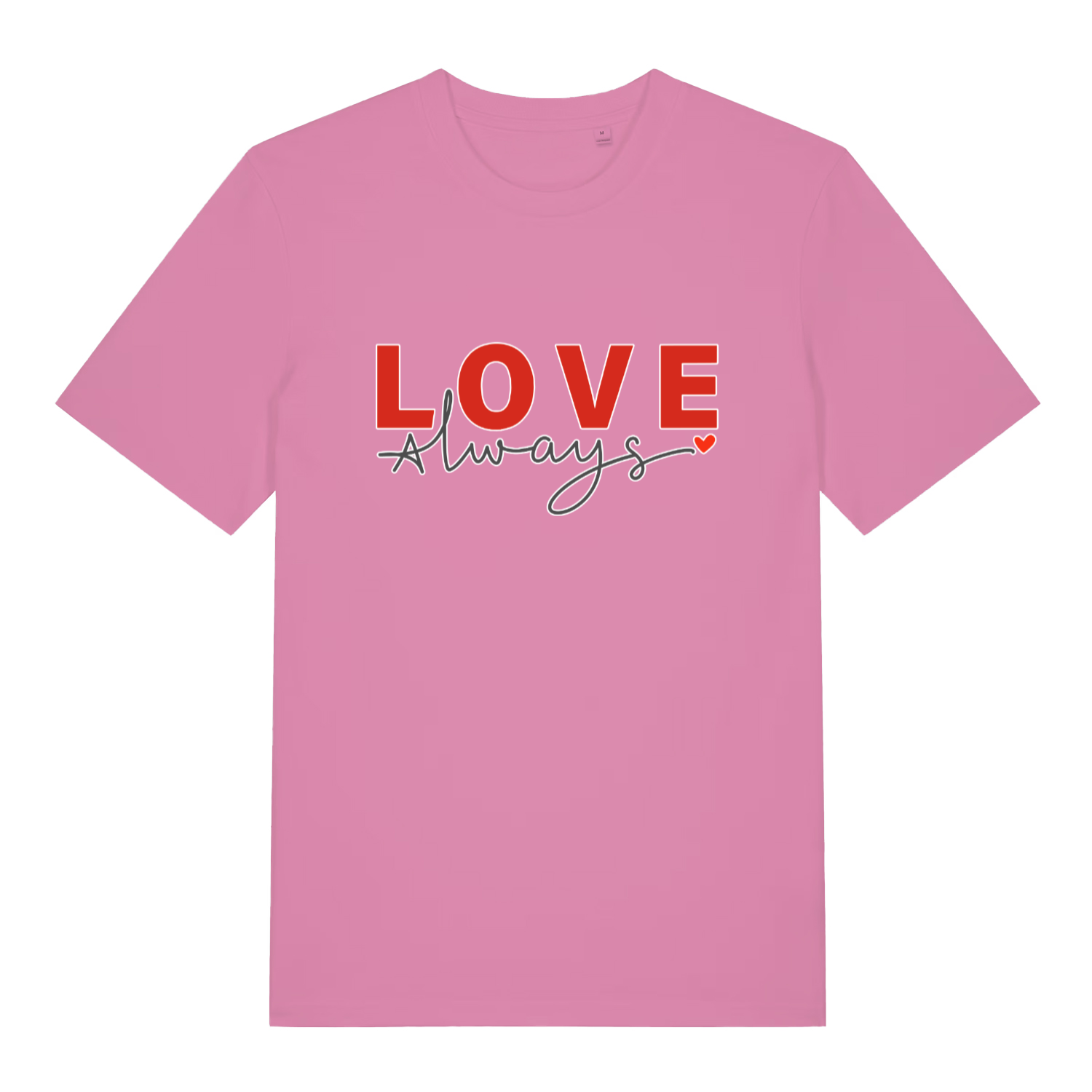 Pink Love Always funny slogan t-shirt with sharp red “LOVE always” text and small heart  