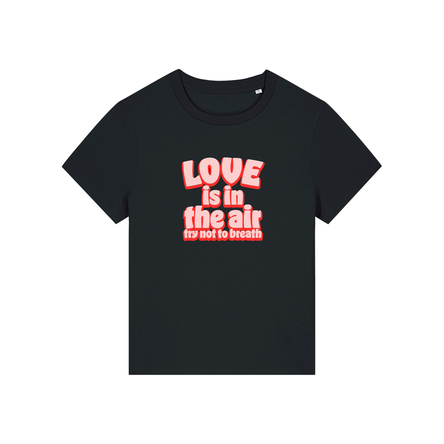 Black slogan t-shirt with red text 'LOVE is in the air try not to breathe' 