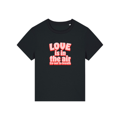 Black slogan t-shirt with red text 'LOVE is in the air try not to breathe' 