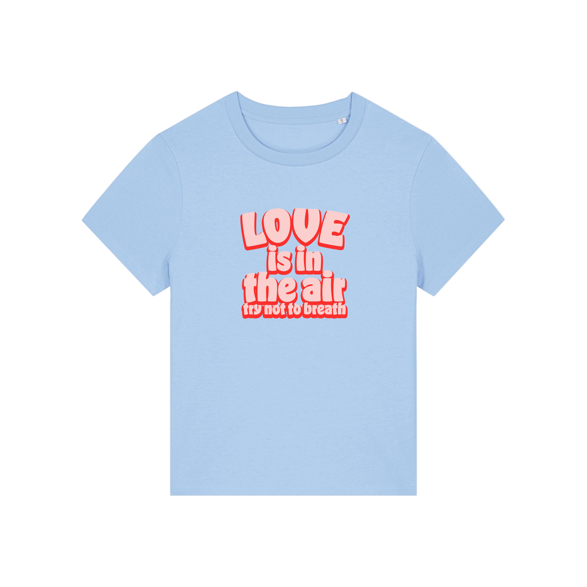 light blue slogan t-shirt with red text 'LOVE is in the air try not to breathe' 