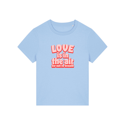 light blue slogan t-shirt with red text 'LOVE is in the air try not to breathe' 
