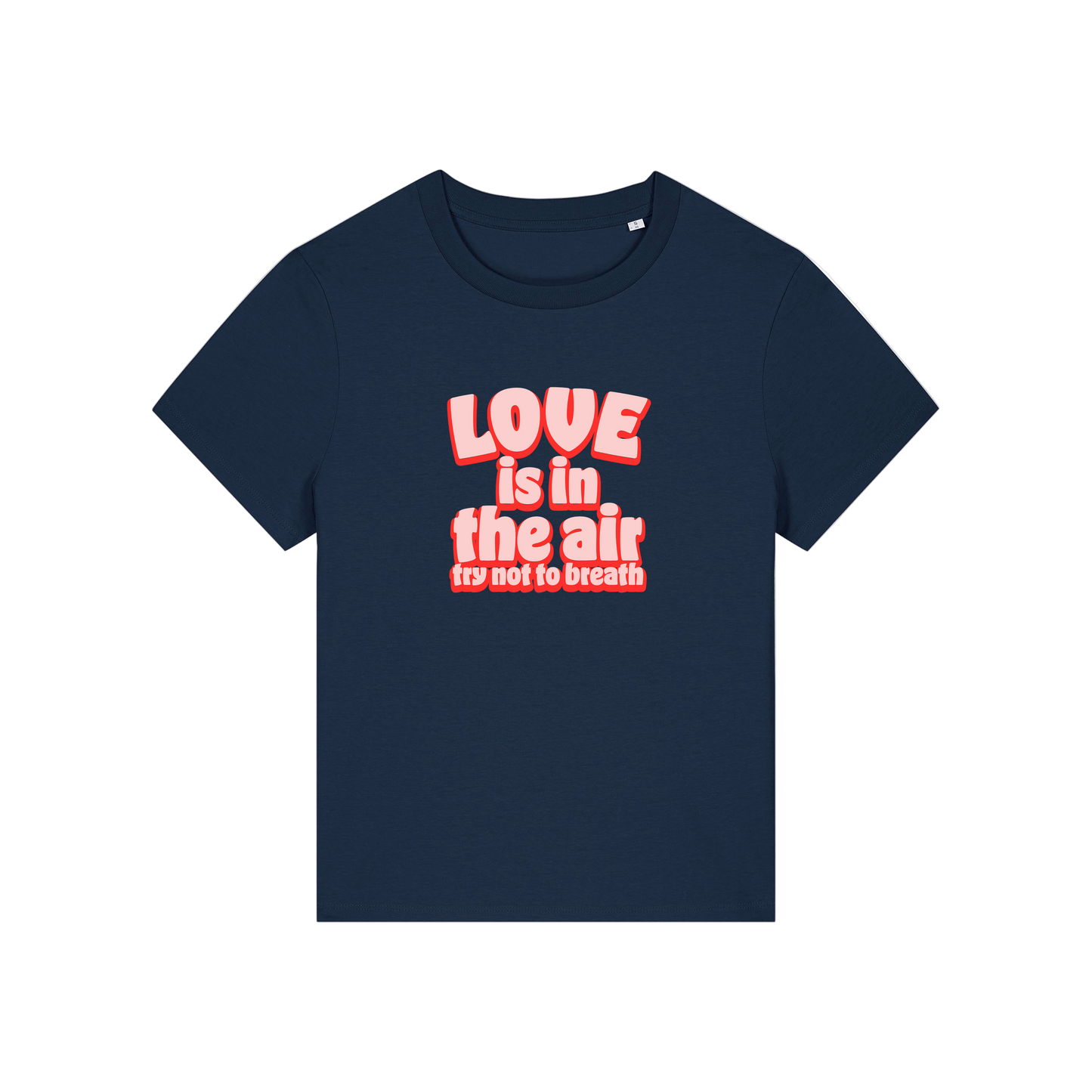 navy slogan t-shirt with red text 'LOVE is in the air try not to breathe' 