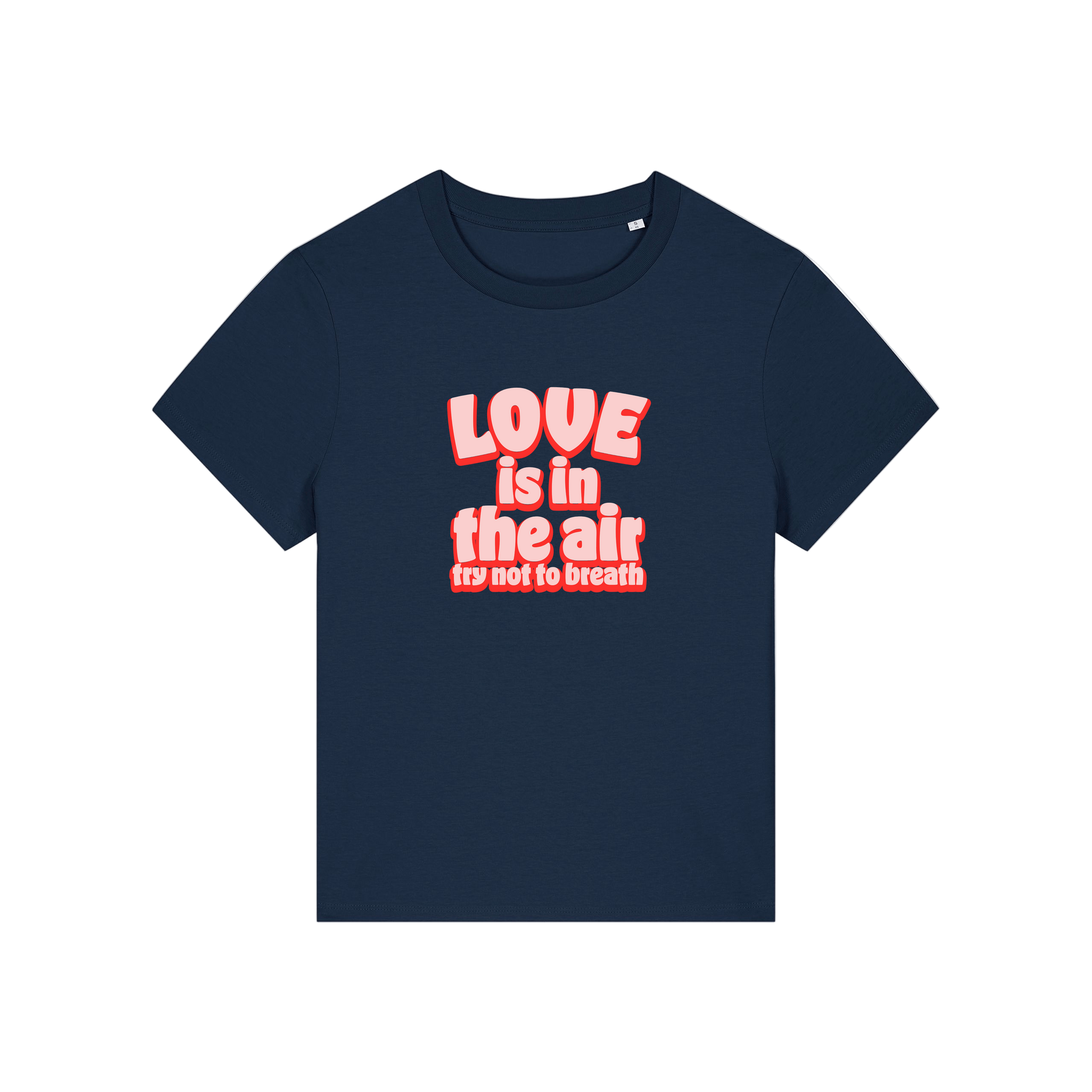 navy slogan t-shirt with red text 'LOVE is in the air try not to breathe' 