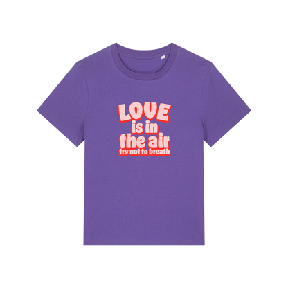 purple slogan t-shirt with red text 'LOVE is in the air try not to breathe' 
